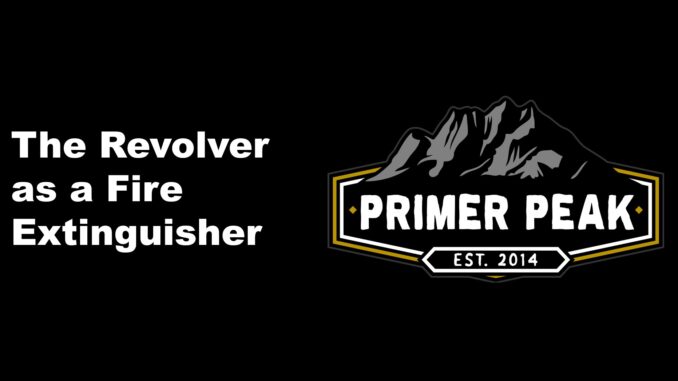 the revolver as a fire extinguisher