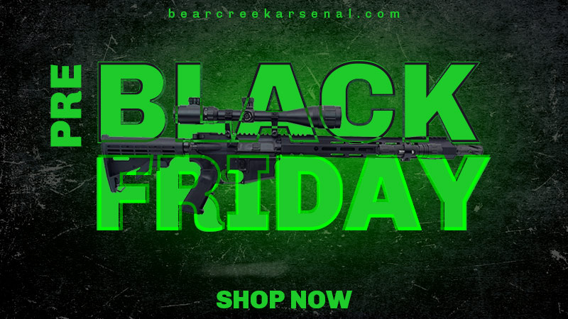 Pre Black Friday at bearcreekarsenal.com.