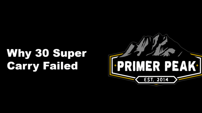 why 30 super carry 30sc failed