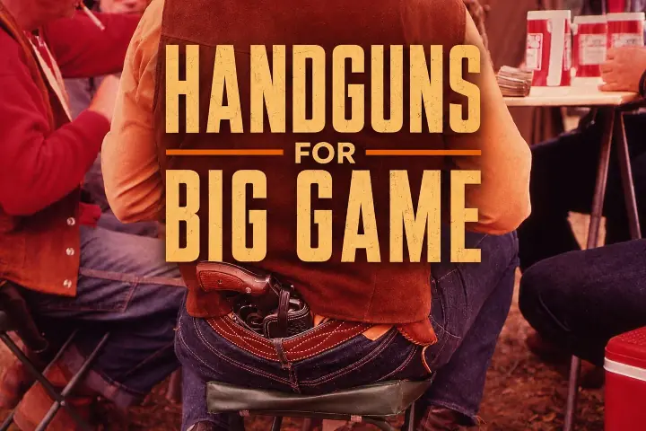fudd friday five handguns for big game hunting