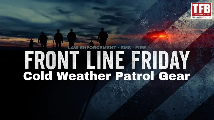 front line friday 30 cold weather patrol gear